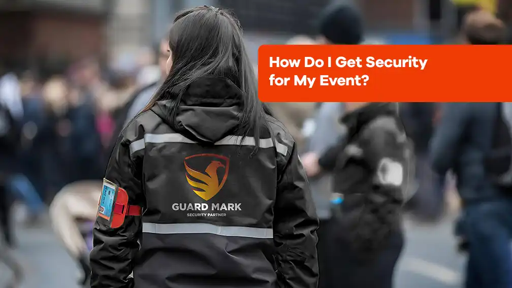 A security guard wearing a Guard Mark jacket overseeing a crowded event with text: "How Do I Get Security for My Event?"