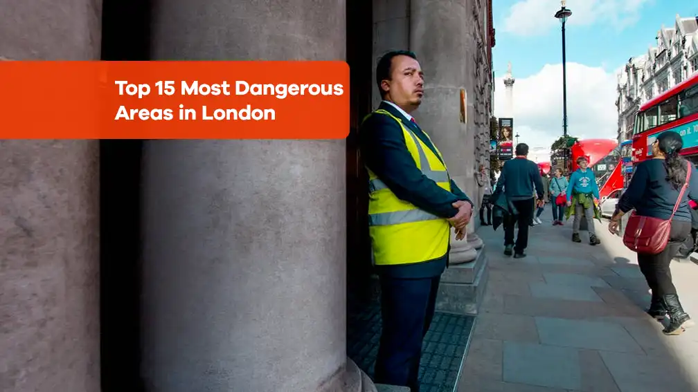 Top 15 Most Dangerous Areas in London" title over image of a security guard standing in a busy street.