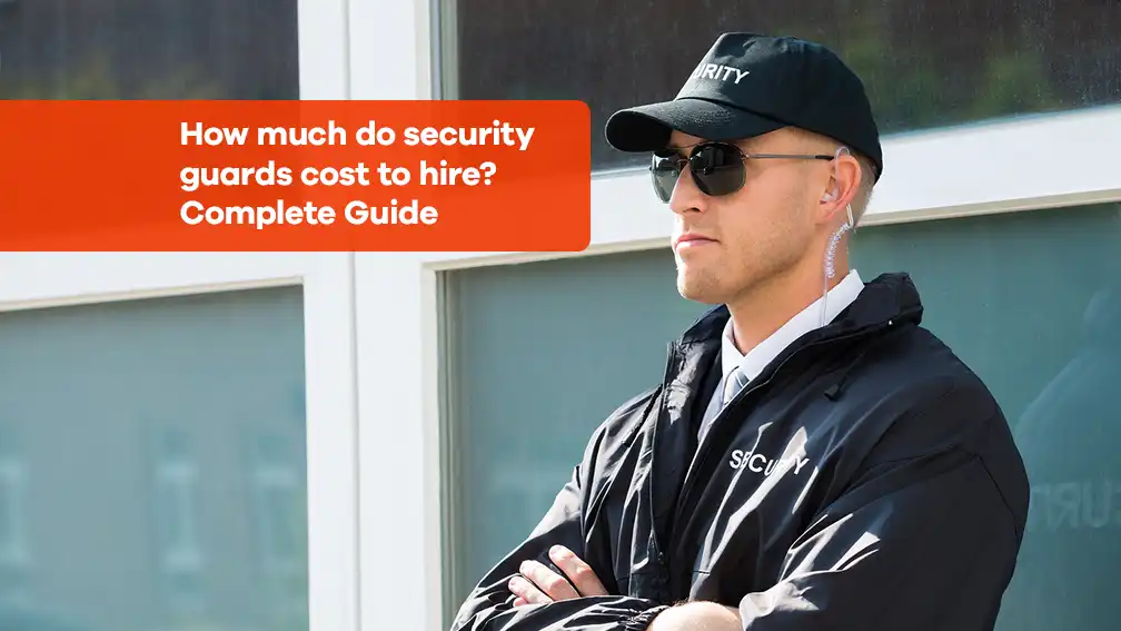 Security guard in uniform with earpiece. Text: "How much do security guards cost to hire? Complete Guide