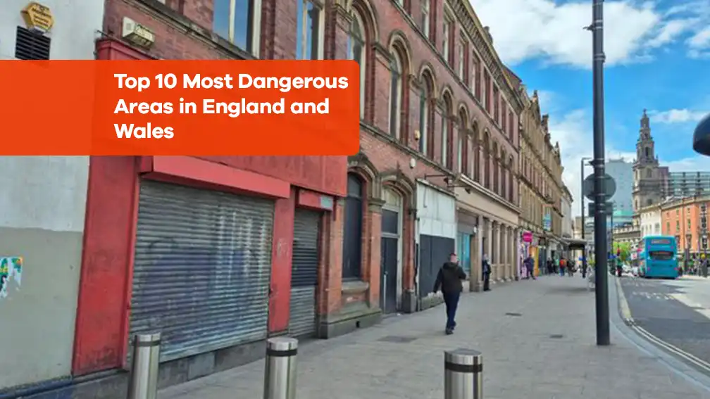 Top 10 Most Dangerous Areas in England and Wales featured image