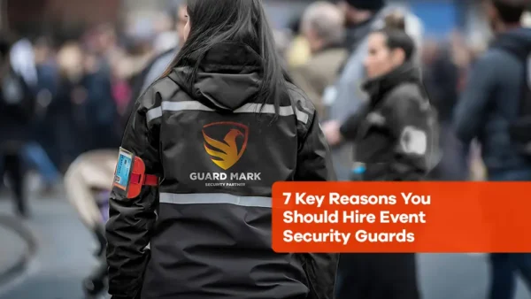 7 Key Reasons You Should Hire Event Security Guards