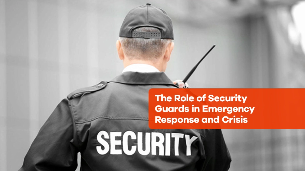 The Role of Security Guards in Emergency