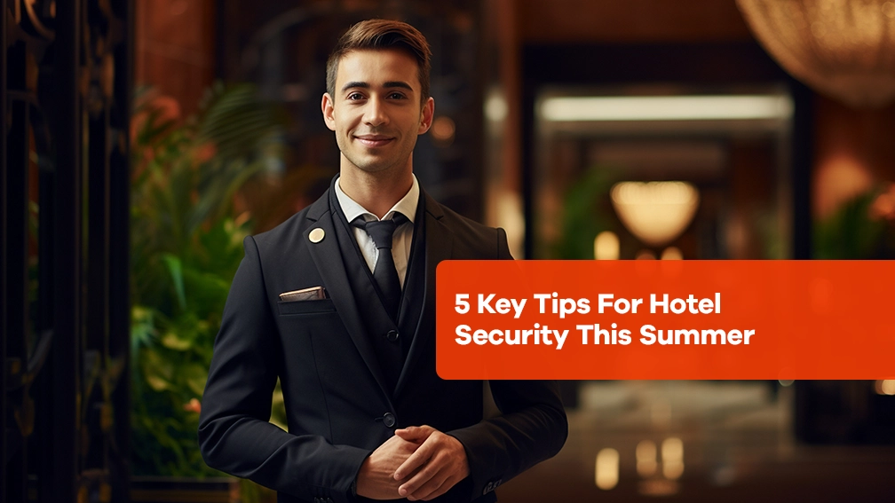 5 key tips for hotel security this summer