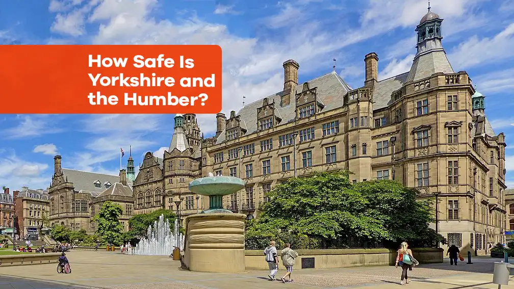 How Safe Is Yorkshire and the Humber