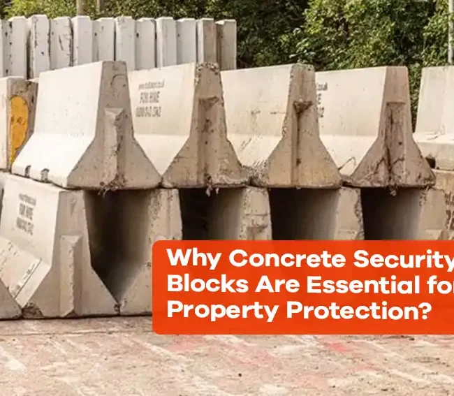 Why concrete security blocks are essential for property protection