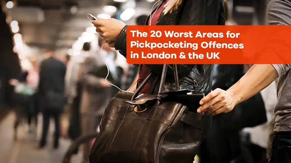 The 20 worst areas for pickpocketing offences in london & the uk featured image