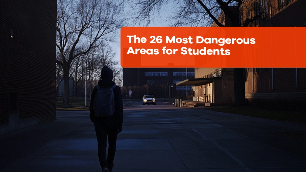 The 26 most dangerous areas for students