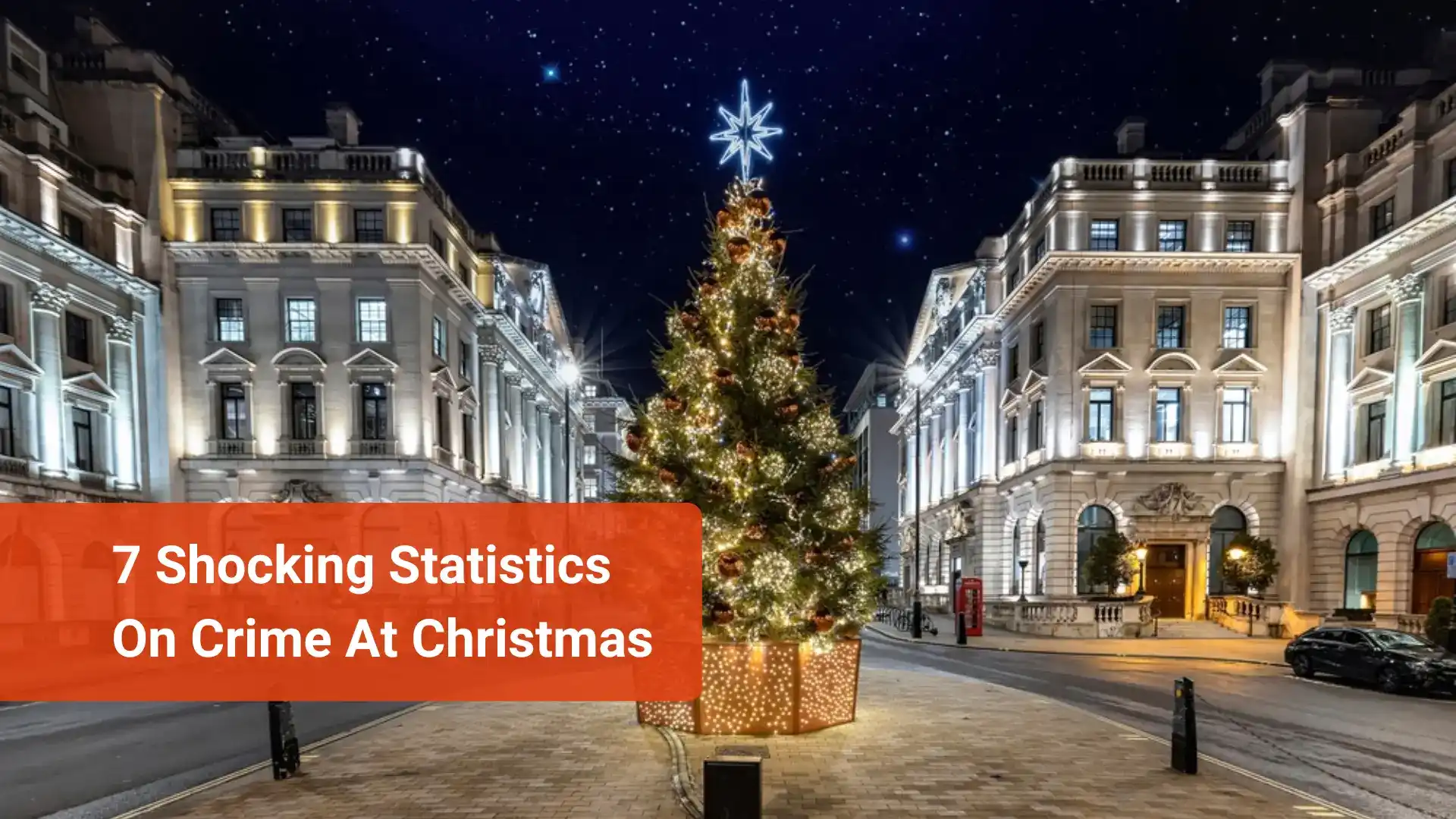 7 Shocking Statistics On Crime At Christmas