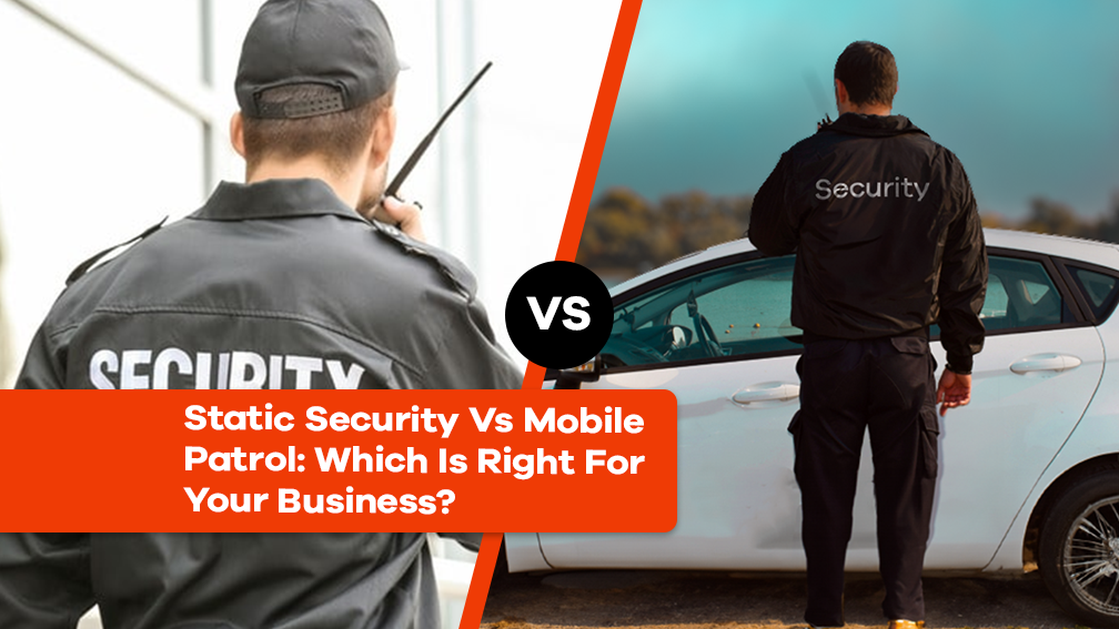 Static security vs mobile patrol