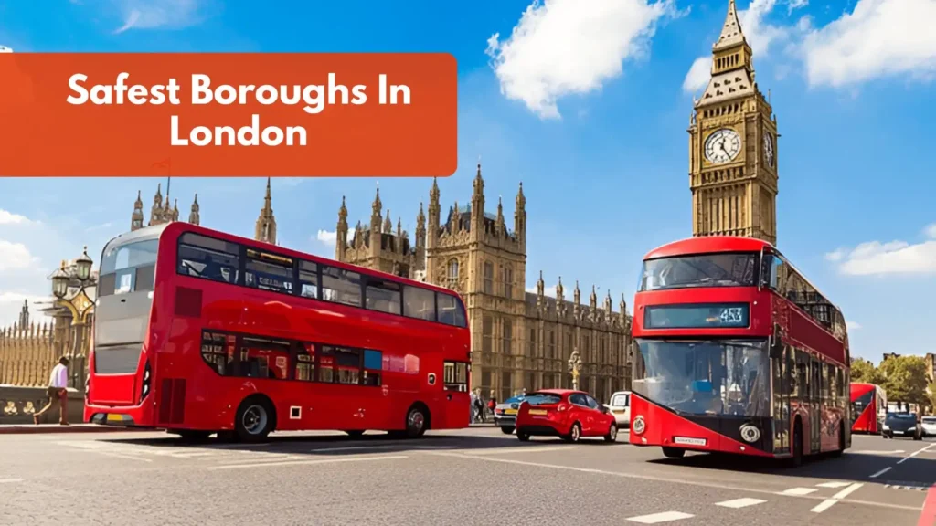 The 15 Safest Boroughs In London For 2025