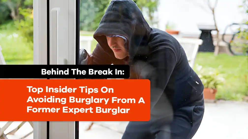 Tips On Avoiding Burglary From A Former Expert Burglar