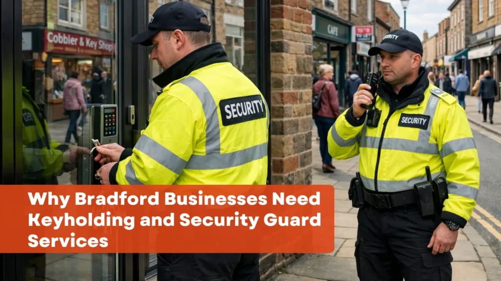 Security guards providing keyholding services outside a commercial property in Bradford, ensuring business safety and rapid alarm response